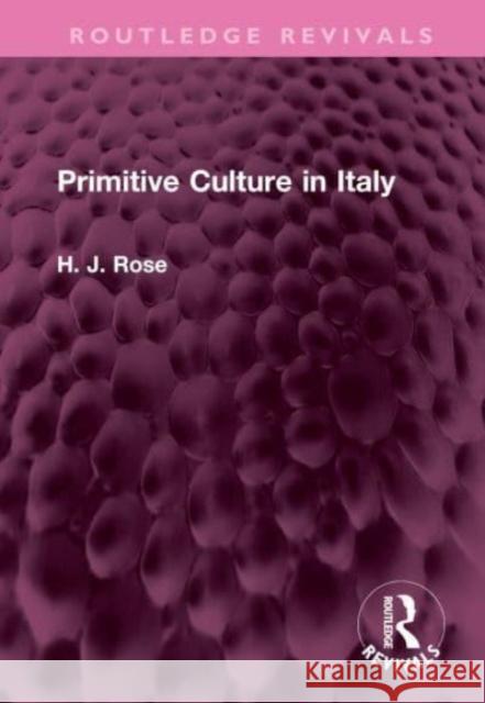 Primitive Culture in Italy H. Rose 9781032497341 Routledge