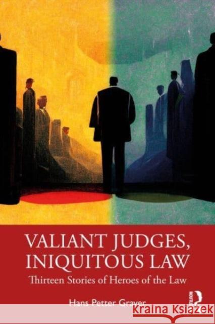 Valiant Judges, Iniquitous Law Hans Petter Graver 9781032497600 Taylor & Francis Ltd