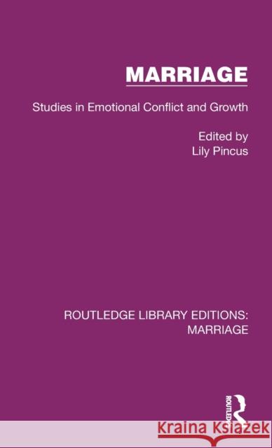 Marriage: Studies in Emotional Conflict and Growth Lily Pincus 9781032497662 Routledge