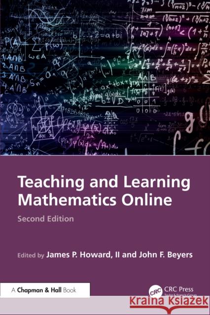 Teaching and Learning Mathematics Online James P. Howar John F. Beyers 9781032497754 CRC Press