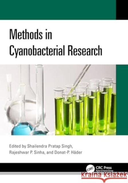 Methods in Cyanobacterial Research Shailendra Pratap Singh Rajeshwar P. Sinha Donat-P H?der 9781032498348
