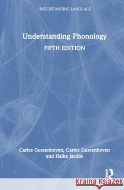 Understanding Phonology Haike Jacobs 9781032498423 Taylor & Francis Ltd