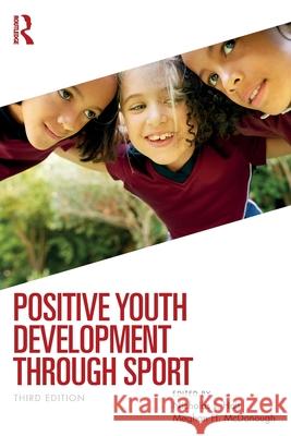 Positive Youth Development Through Sport Nicholas L. Holt Meghan H. McDonough 9781032498713 Routledge