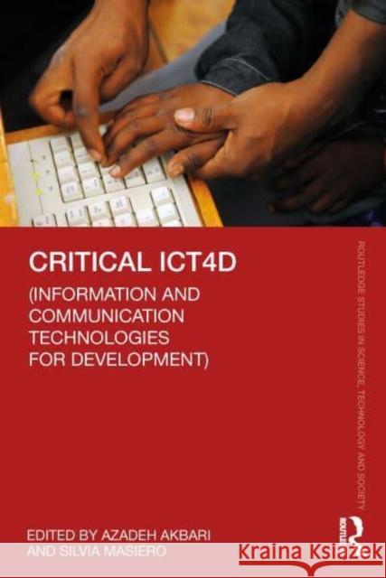 Critical Ict4d (Information and Communication Technologies for Development) Azadeh Akbari Silvia Masiero 9781032498942 Taylor & Francis Ltd