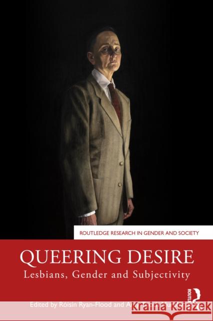 Queering Desire: Lesbians, Gender and Subjectivity  9781032499048 Taylor & Francis Ltd