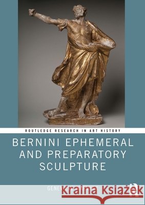 Bernini Ephemeral and Preparatory Sculpture Genevieve (University of Edinburgh, UK) Warwick 9781032499239