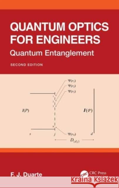 Quantum Optics for Engineers F.J. (Interferometric Optics, Jonesborough, Tennessee, USA) Duarte 9781032499345 Taylor & Francis Ltd