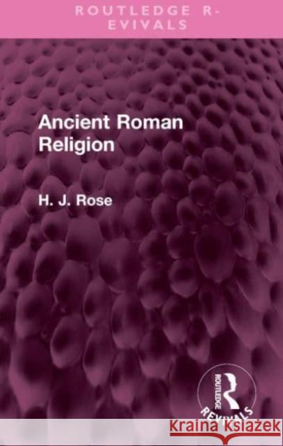 Ancient Roman Religion H. Rose 9781032499468 Routledge