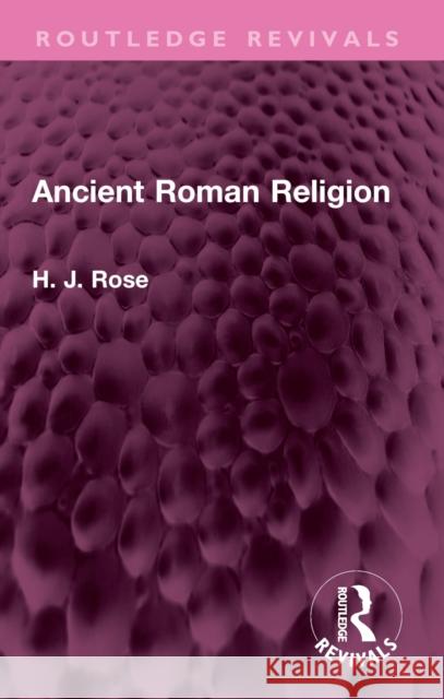 Ancient Roman Religion H. Rose 9781032499499 Routledge