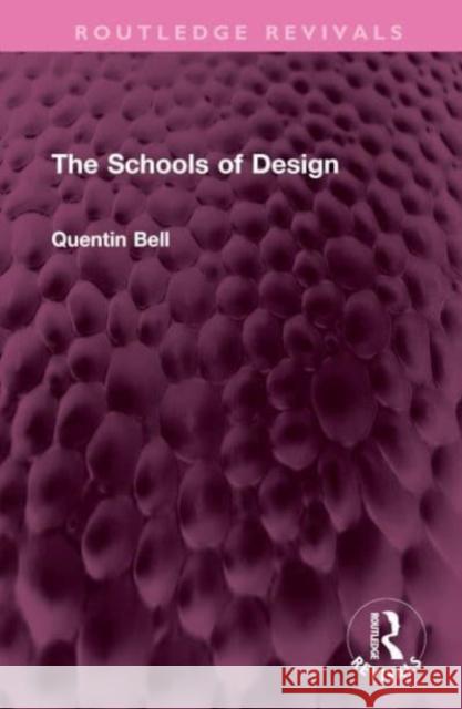The Schools of Design Quentin Bell 9781032499871 Routledge