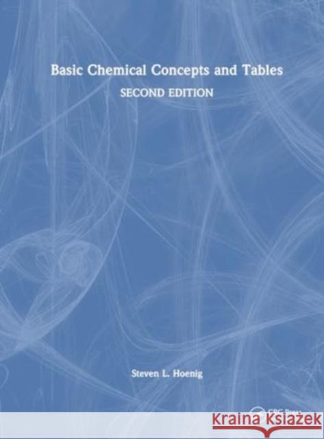 Basic Chemical Concepts and Tables Steven L. (American Public University, Charles Town, WV, USA) Hoenig 9781032500201