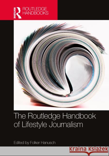 The Routledge Handbook of Lifestyle Journalism Folker Hanusch 9781032500546