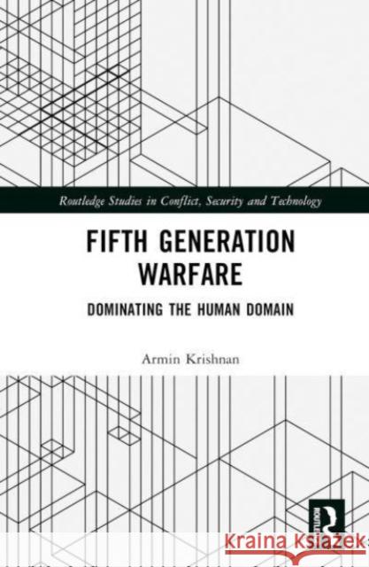 Fifth Generation Warfare Armin (East Carolina University, USA) Krishnan 9781032501192