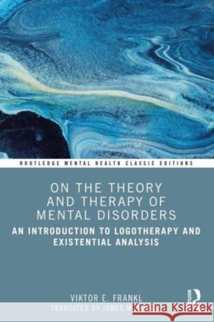 On the Theory and Therapy of Mental Disorders Viktor E. Frankl 9781032501291 Taylor & Francis Ltd