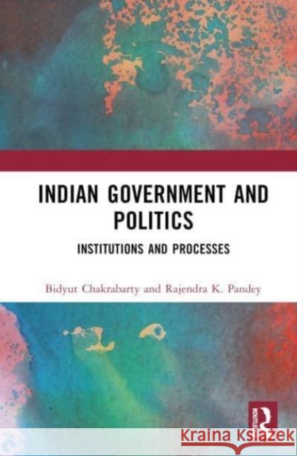 Indian Government and Politics Rajendra (Chaudhary Charan Singh University, India) K. Pandey 9781032501512