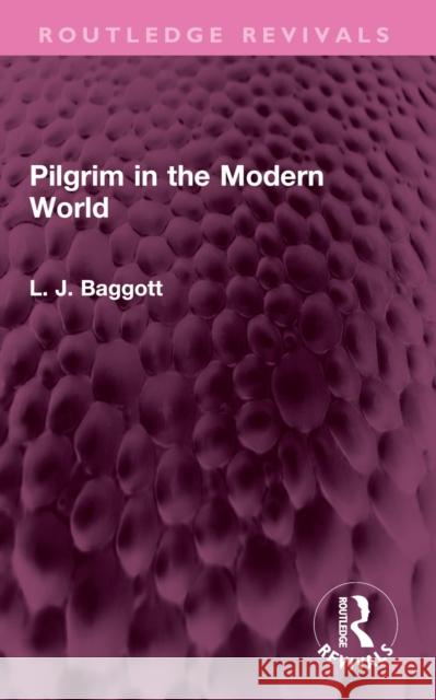 Pilgrim in the Modern World L. J. Baggott 9781032502045