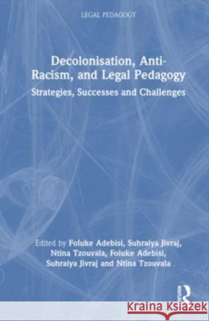 Decolonisation, Anti-Racism, and Legal Pedagogy  9781032503097 Taylor & Francis Ltd
