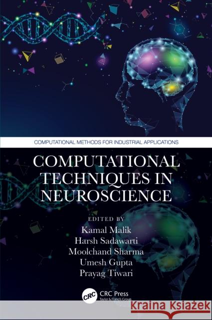Computational Techniques in Neuroscience Kamal Malik Harsh Sadawarti Moolchand Sharma 9781032503431 CRC Press
