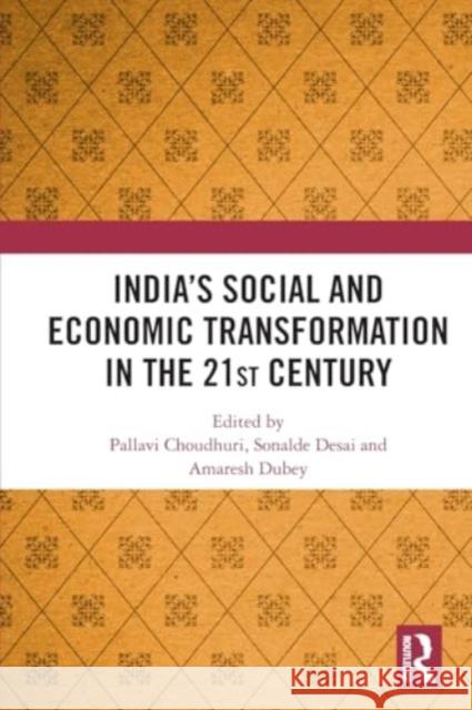 India's Social and Economic Transformation in the 21st Century Pallavi Choudhuri Sonalde Desai Amaresh Dubey 9781032503974