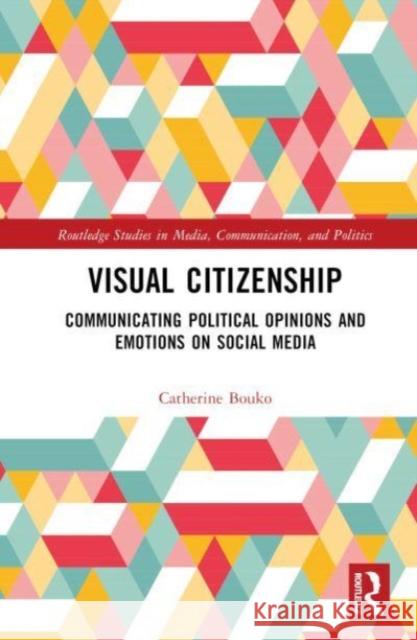 Visual Citizenship Catherine Bouko 9781032505053 Taylor & Francis Ltd