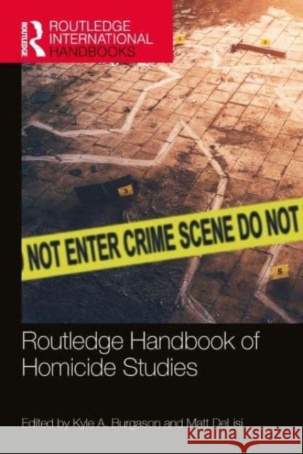 Routledge Handbook of Homicide Studies  9781032505305 Taylor & Francis Ltd