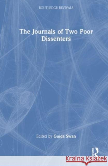 The Journals of Two Poor Dissenters Guida Swan John Holloway 9781032505794