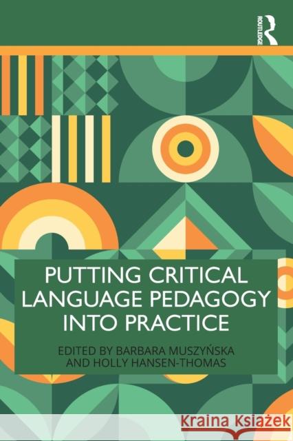 Putting Critical Language Pedagogy into Practice Barbara Muszyńska Holly Hansen-Thomas 9781032506425
