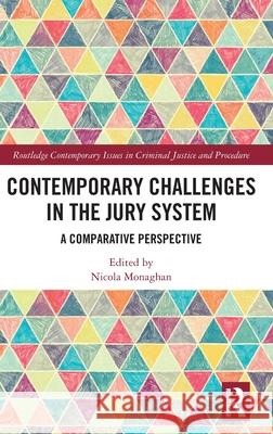 Contemporary Challenges in the Jury System: A Comparative Perspective Nicola Monaghan 9781032506531 Routledge