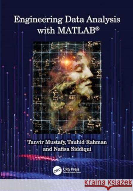 Engineering Data Analysis with MATLAB® Nafisa (Military Inst. of Science and Tech, BD) Siddiqui 9781032507712 Taylor & Francis Ltd