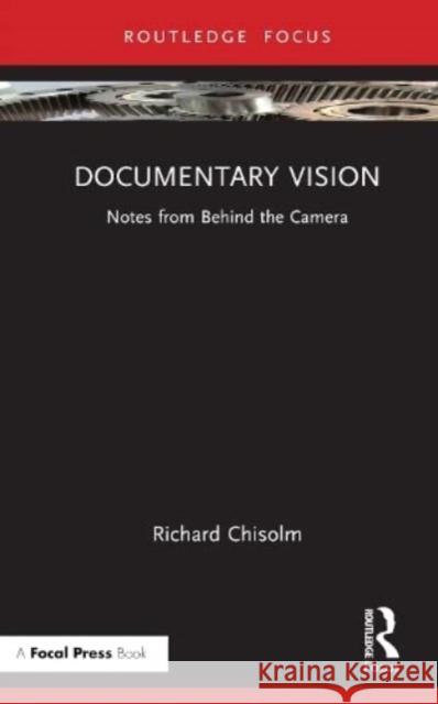 Documentary Vision Richard Chisolm 9781032507859 Taylor & Francis Ltd
