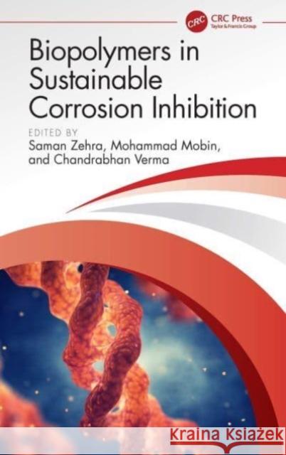 Biopolymers in Sustainable Corrosion Inhibition  9781032508603 Taylor & Francis Ltd
