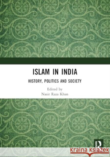 Islam in India: History, Politics and Society Nasir Raz 9781032508924 Taylor & Francis Ltd