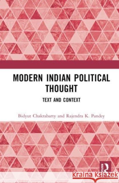 Modern Indian Political Thought: Text and Context Bidyut Chakrabarty Rajendra K 9781032509082 Taylor & Francis Ltd