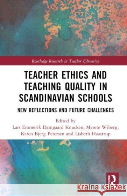 Teacher Ethics and Teaching Quality in Scandinavian Schools  9781032509303 Taylor & Francis Ltd