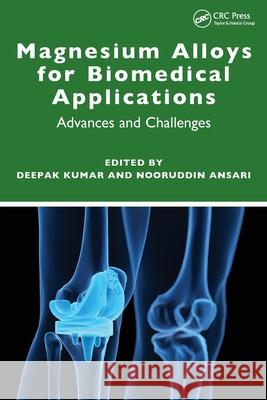 Magnesium Alloys for Biomedical Applications: Advances and Challenges Deepak Kumar Nooruddin Ansari 9781032509587 CRC Press