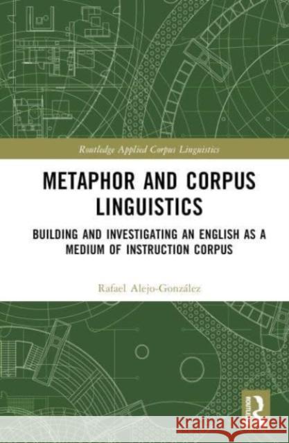 Metaphor and Corpus Linguistics Rafael Alejo-Gonzalez 9781032510576 Taylor & Francis Ltd