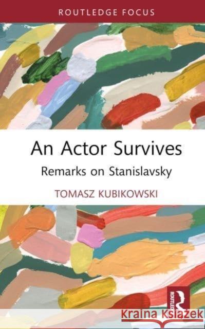 An Actor Survives Tomasz Kubikowski 9781032511108 Taylor & Francis Ltd