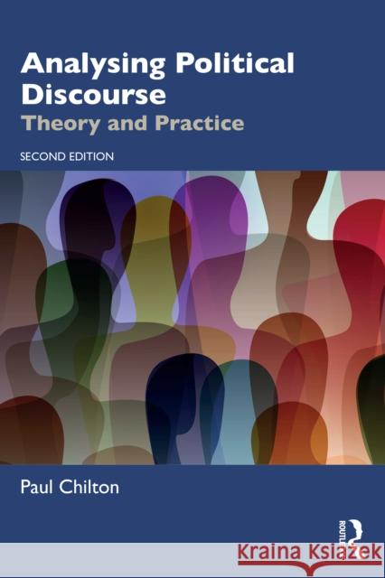 Analysing Political Discourse: Theory and Practice Paul Chilton 9781032512518 Routledge
