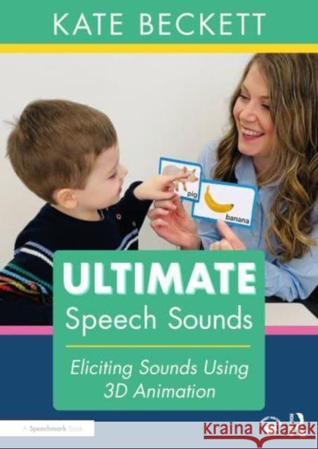 Ultimate Speech Sounds Kate Beckett 9781032512693 Taylor & Francis Ltd