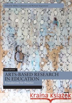 Arts-Based Research in Education: Foundations for Practice Melisa Cahnmann-Taylor Richard Siegesmund 9781032512709 Routledge