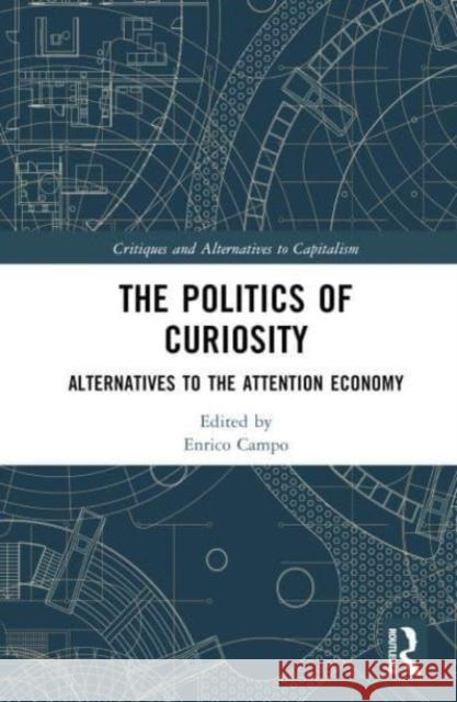 The Politics of Curiosity  9781032512983 Taylor & Francis Ltd