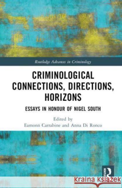 Criminological Connections, Directions, Horizons  9781032513003 Taylor & Francis Ltd