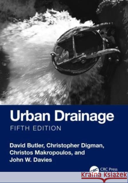 Urban Drainage David Butler Christopher Digman Christos Makropoulos 9781032513317 CRC Press