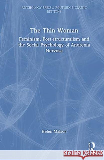 The Thin Woman Helen (Centre for Appearance Research, University of the West of England, Bristol) Malson 9781032513355 Taylor & Francis Ltd