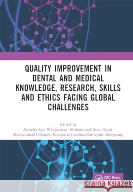 Quality Improvement in Dental and Medical Knowledge, Research, Skills and Ethics Facing Global Challenges  9781032514413 Taylor & Francis Ltd