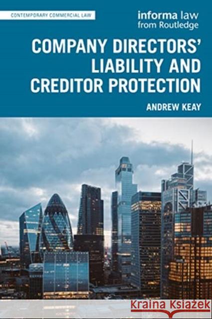 Company Directors\' Liability and Creditor Protection Andrew Keay 9781032515113