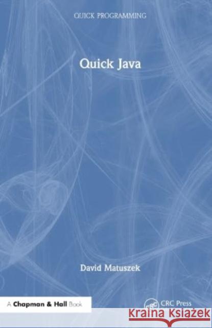 Quick Java David Matuszek 9781032515830 Taylor & Francis Ltd