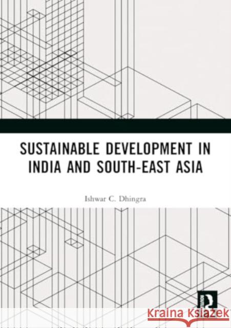 Sustainable Development in India and South-East Asia Ishwar C. Dhingra 9781032515861 Taylor & Francis Ltd