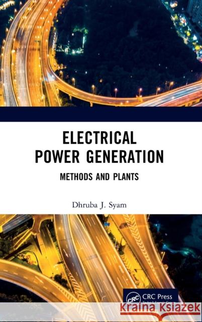 Electrical Power Generation: Methods and Plants Dhruba J. Syam 9781032516141 CRC Press