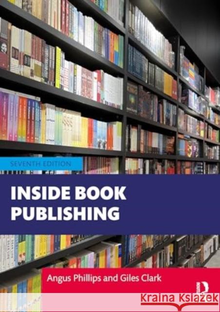 Inside Book Publishing Angus Phillips Giles Clark 9781032516554